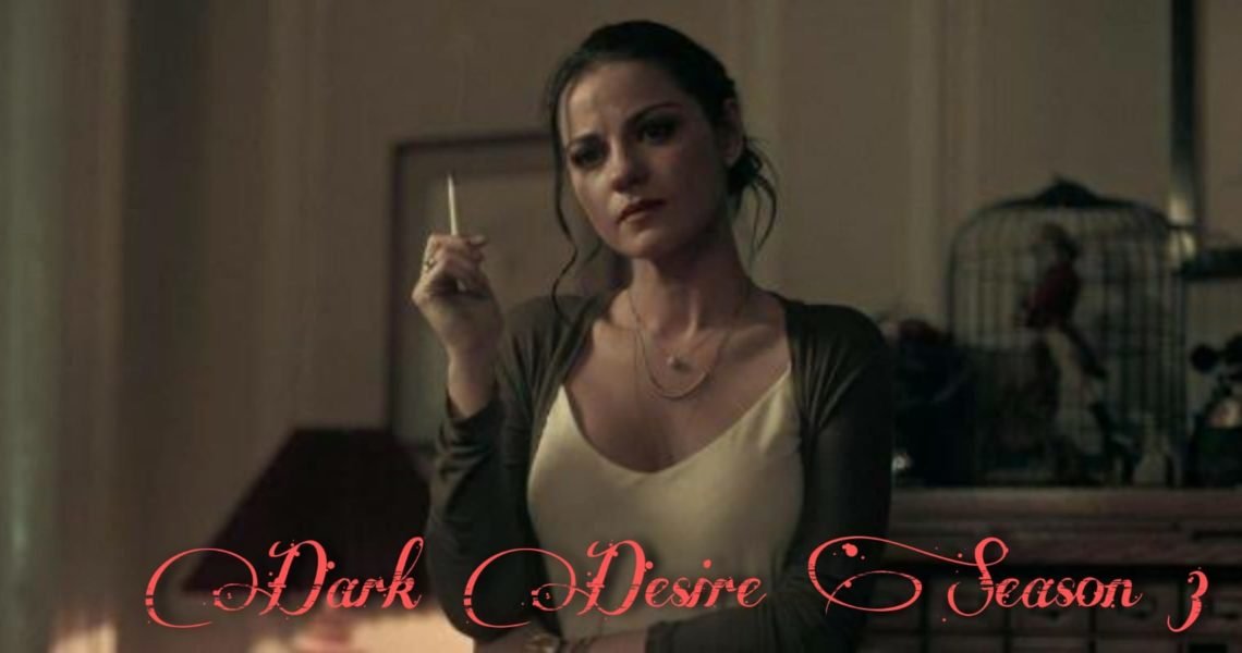 Dark Desire Season 3: What Lies Ahead For Alma?