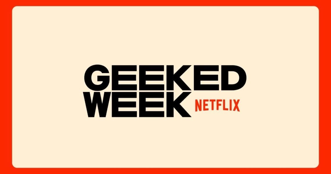 Netflix announces its biggest fan event, Geeked Week 2022 in summers, What are fans expecting?